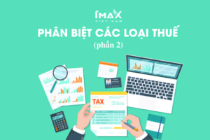 Phân biệt các loại thuế phần 2